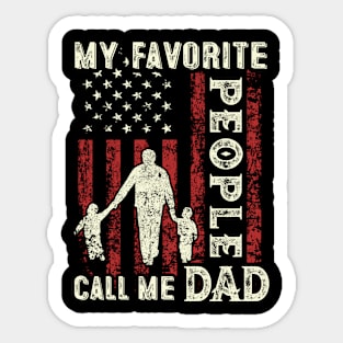 My Favorite People Call Me Dad US Flag Funny Dad Gifts Fathers Day Sticker